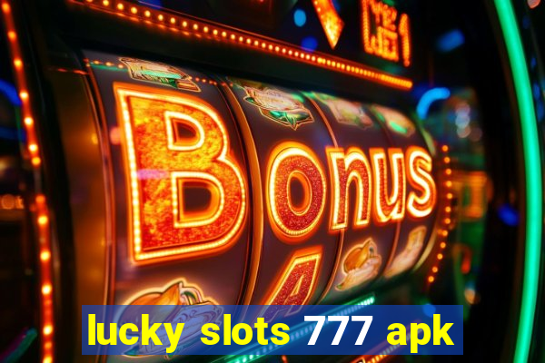 lucky slots 777 apk